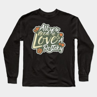 All You Need Is Love And A Rottsky Long Sleeve T-Shirt